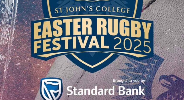 Poster for St Johns College Easter Rugby Festival 2025, sponsored by Standard Bank. Event dates: 17, 19, and 21 April. The background features a rugby ball and the St Johns College crest.