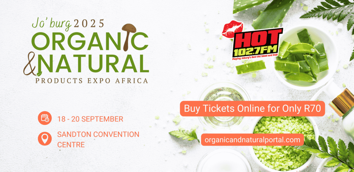 Promotional banner for the Jo’burg 2025 Organic & Natural Products Expo Africa with dates, venue, ticket info, green natural living products, and HOT 102.7FM logo on a white background.