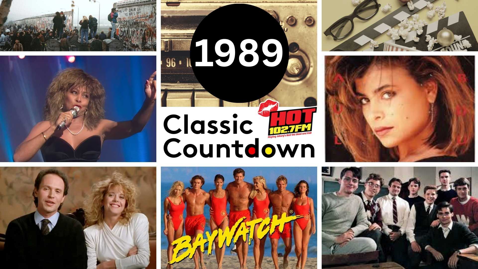 A vibrant collage featuring 1989 icons: crowds, chessboard, Tina Turner singing, radio, Paula Abdul, When Harry Met Sally scene, Baywatch cast, students—all under the banner Classic Countdown HOT 102.7 FM.
